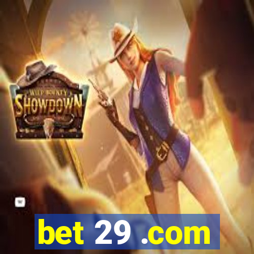 bet 29 .com